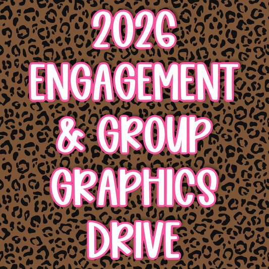 2026 Engagement & Group Graphics Drive